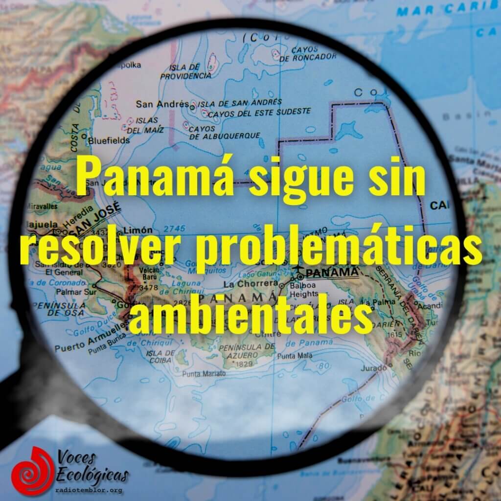 Panamá sigue sin resolver problemáticas ambientales