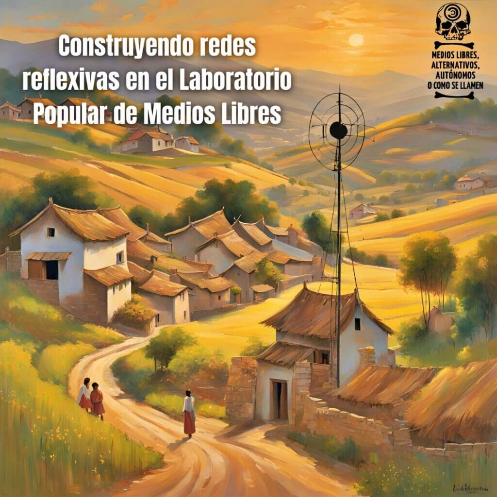 Desde las resistencias comunicativas: Construyendo redes reflexivas en el Laboratorio Popular de Medios Libres